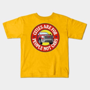 Cities Are For People Not Cars - Walkable City Kids T-Shirt